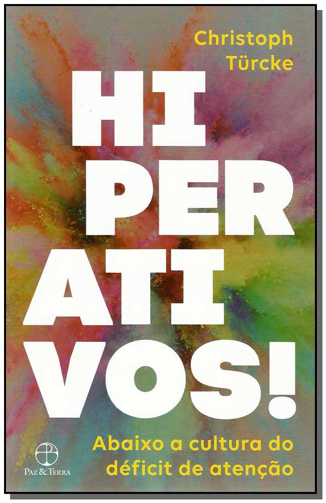 Hiperativos! Abaixo a Cultura Déficit de Atenção