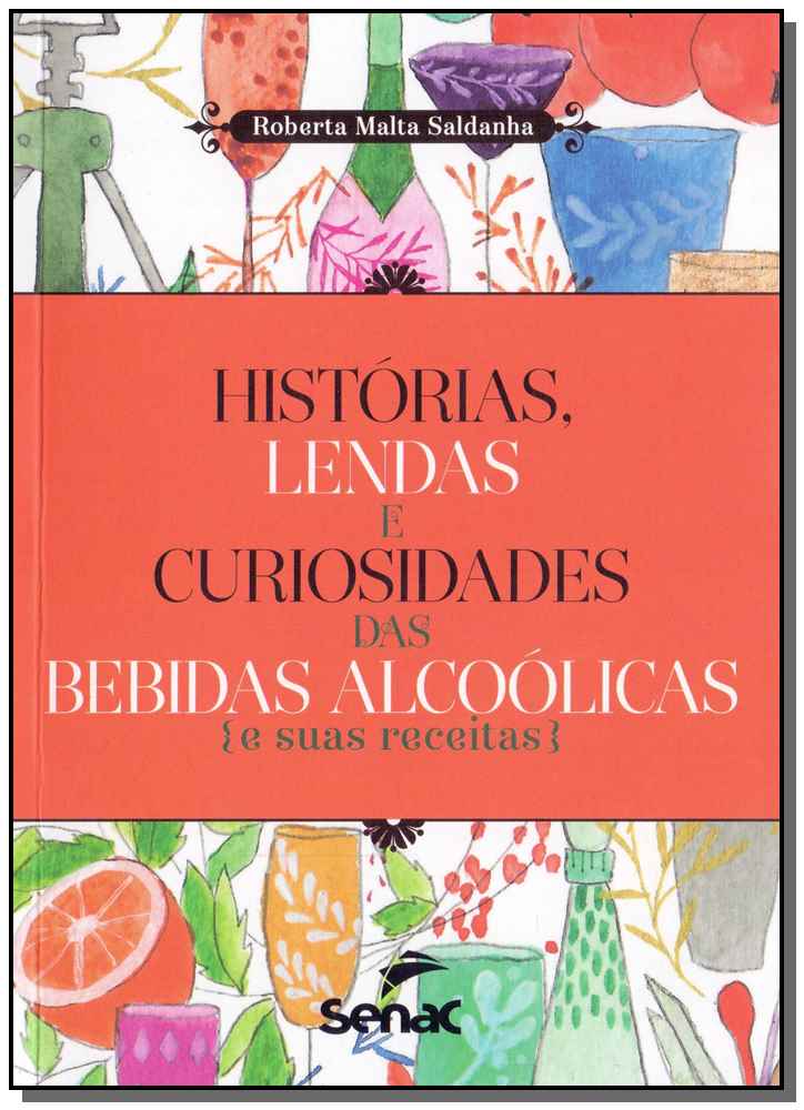 Histórias, Lendas e Curiosidades das Bebidas Alcoólicas e Suas Receitasc