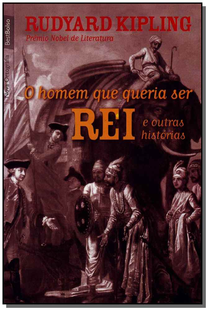 O Homem que Queria Ser Rei e Outras Histórias (Edição de Bolso)