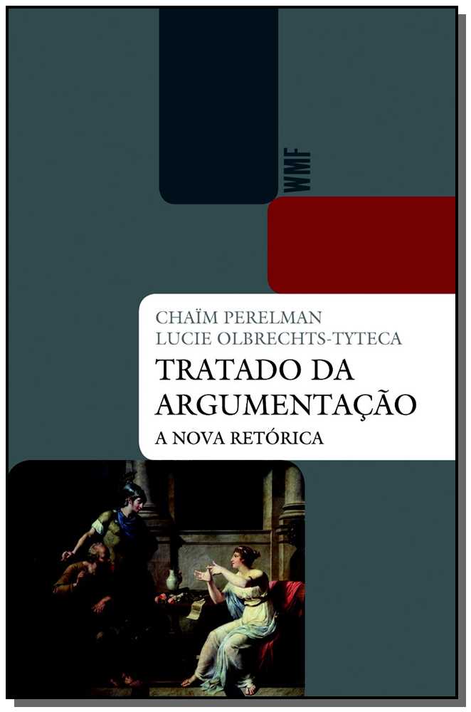 Tratado da Argumentação - A Nova Retórica - 03ed/14