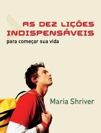 Dez Lições Indispensáveis para Começar Sua Vida