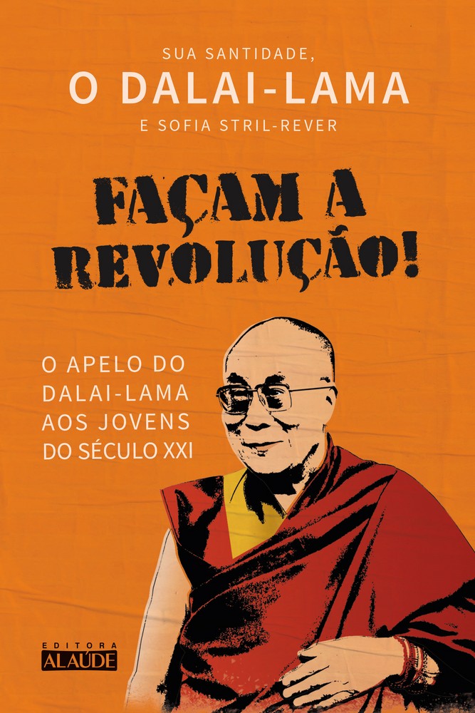Façam a Revolução! - O Apelo do Dalai-Lama aos Jovens do Século XXI