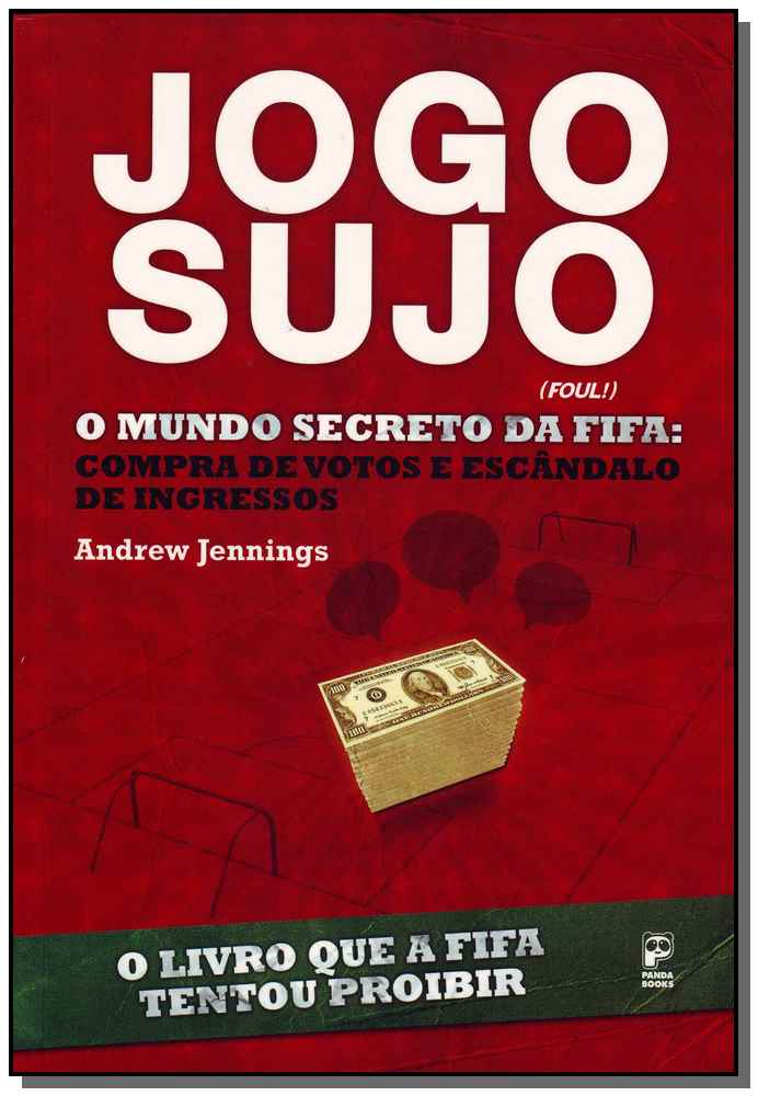 Jogo Sujo - O Mundo Secreto da Fifa