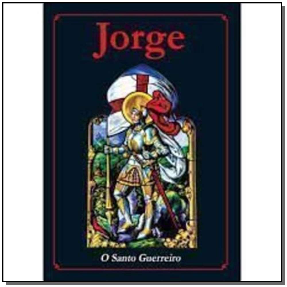 Sao Jorge - O Santo Guerreiro - Ediouro