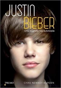 Justin Bieber - Uma Biografia Não Autorizada