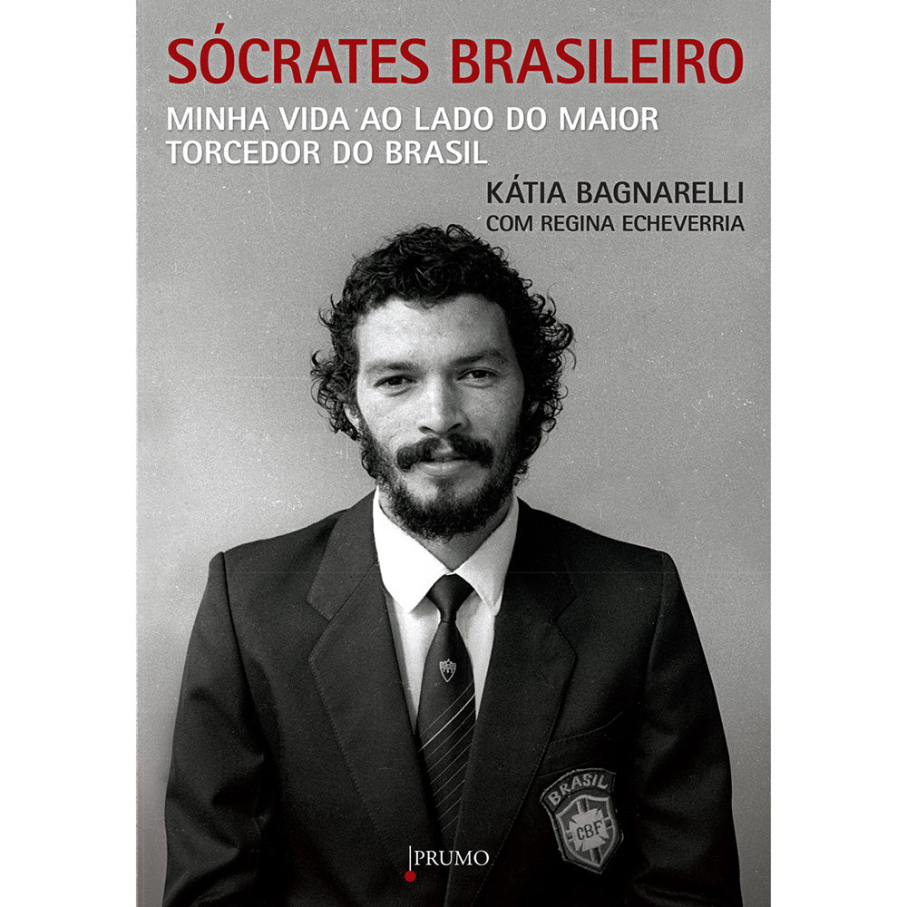 Sócrates Brasileiro - Minha Vida ao Lado do Maior Torcedor do Brasil