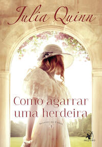 Como Agarrar uma Herdeira - (Agentes da Coroa - Livro 1)