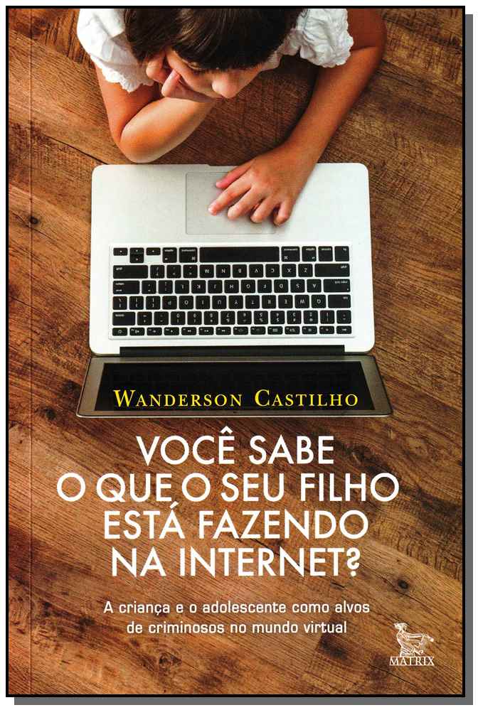 Voce Sabe o que Seu Filho Esta Fazendo na Internet