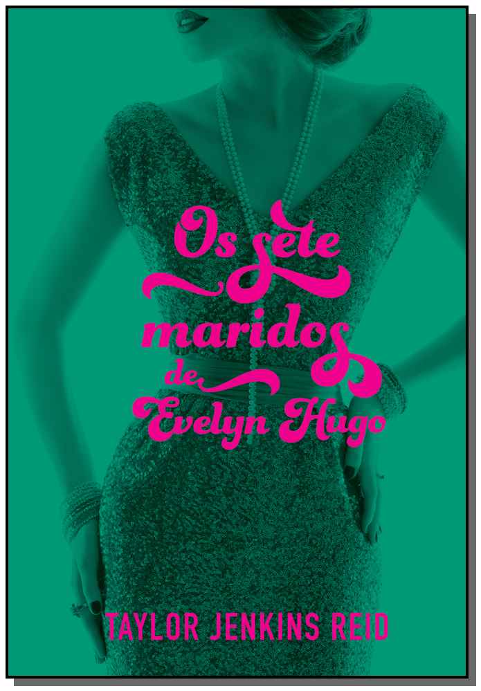 Sete Maridos de Evelyn Hugo, os