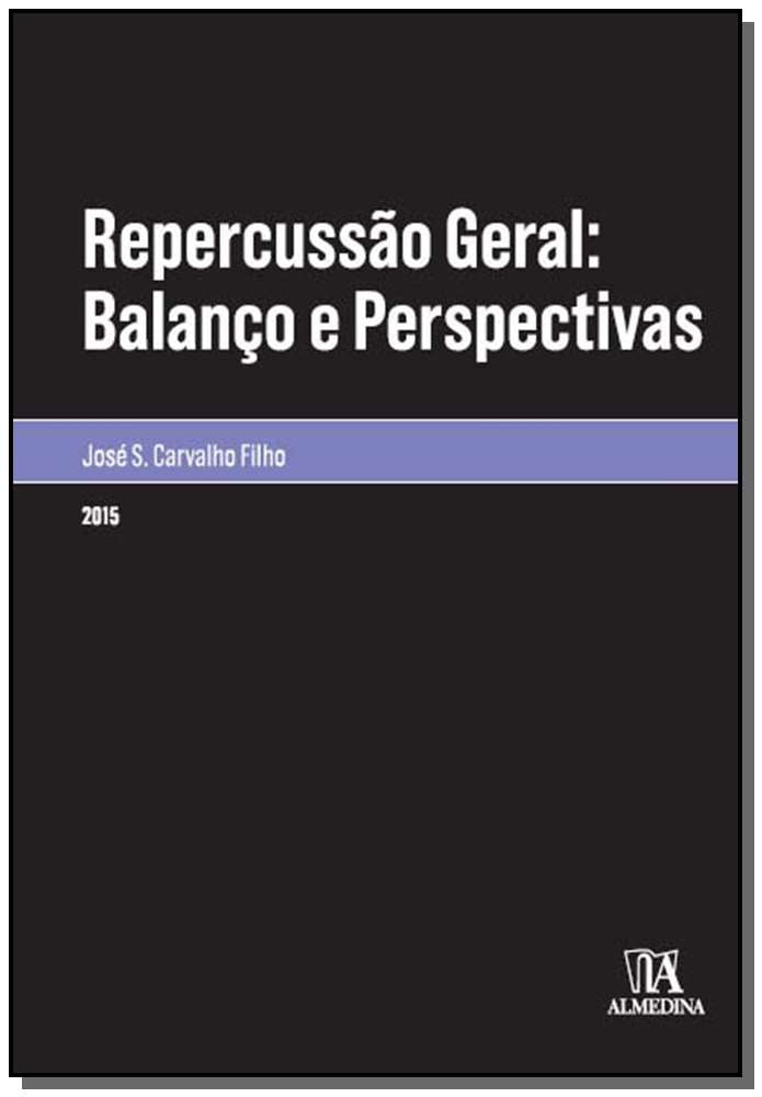 Repercussão Geral: Balanço e Perspectivas - 01ed/15