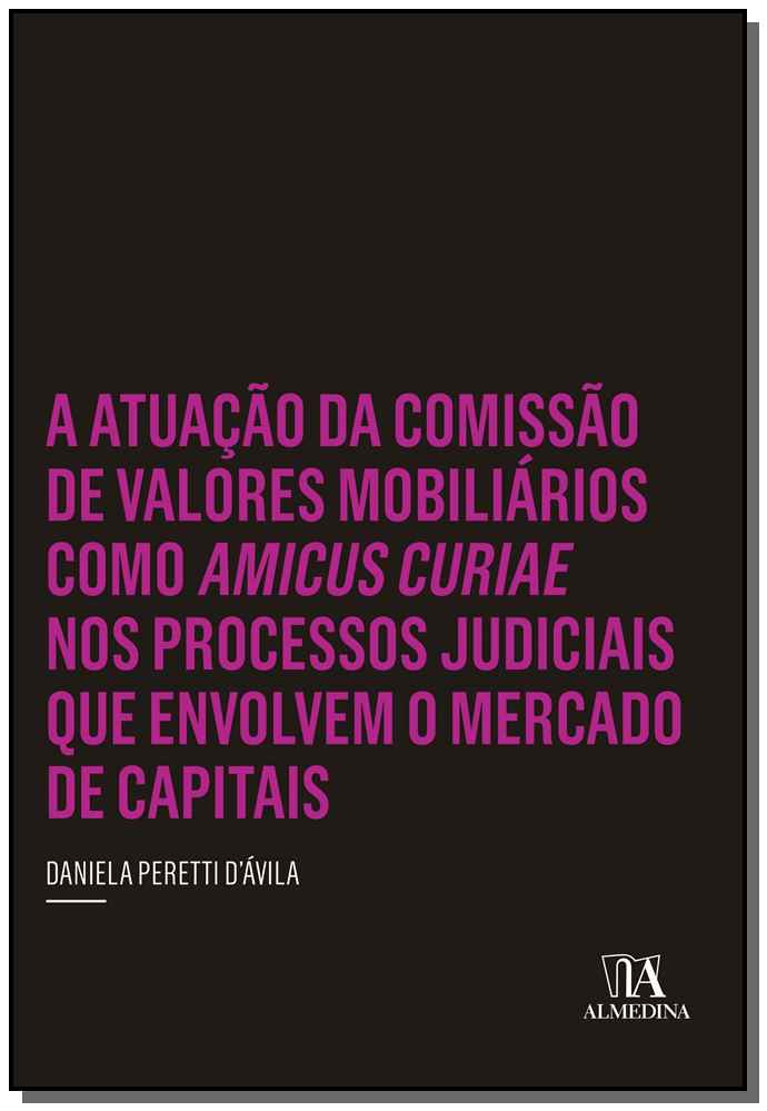 A Atuacão da Comissão de Val. Mob. Como Amicus Curiae Proc. Jud. Env. o Merc. de Capitais - 01ed/15