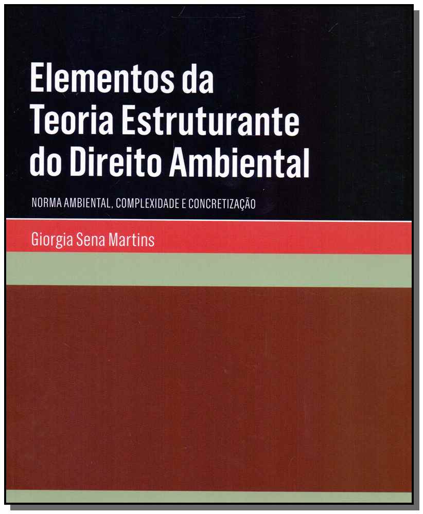 Elementos da Teoria Estruturante Direito Ambiental - 01ed/18