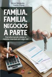 Família, Família, Negócios a Parte
