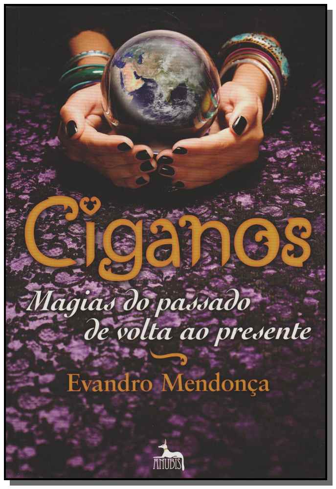 Ciganos - Magias do Passado de Volta ao Presente