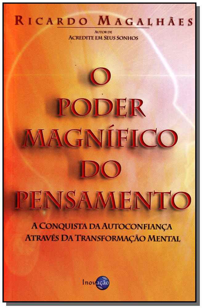 Poder Magnífico do Pensamento, o