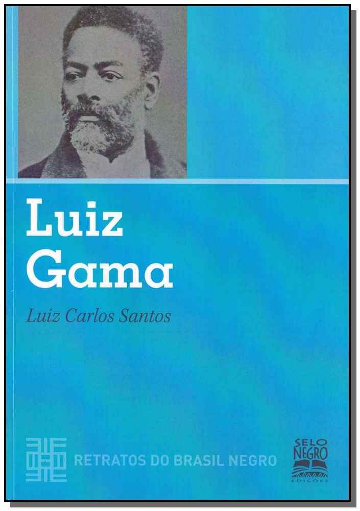Luiz Gama - Retratos do Brasil Negro