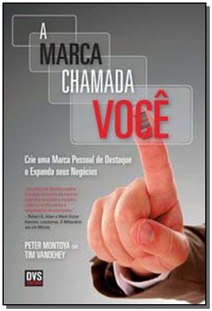 A Marca Chamada Você - Crie uma Marca Pessoal de Destaque e Expanda Seus Negócios
