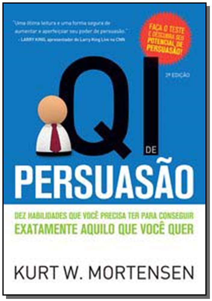 Qi de Persuasão - Dez Habilidades que Você Precisa Ter para Conseguir Exatamente Aquilo que Você que