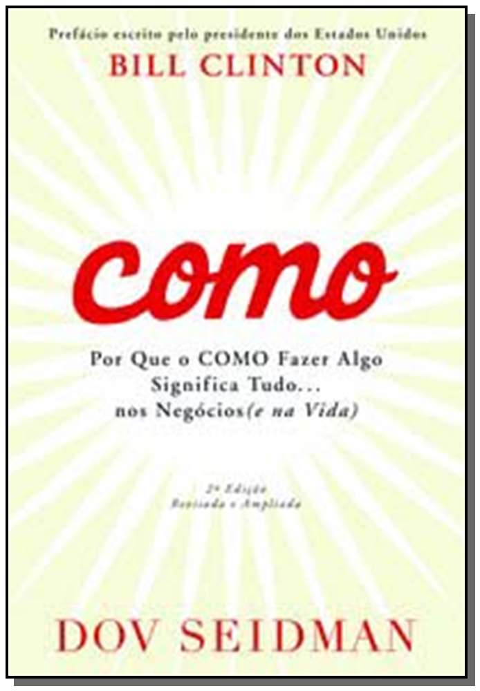 Como - Por que o Como Fazer Algo Significa Tudo