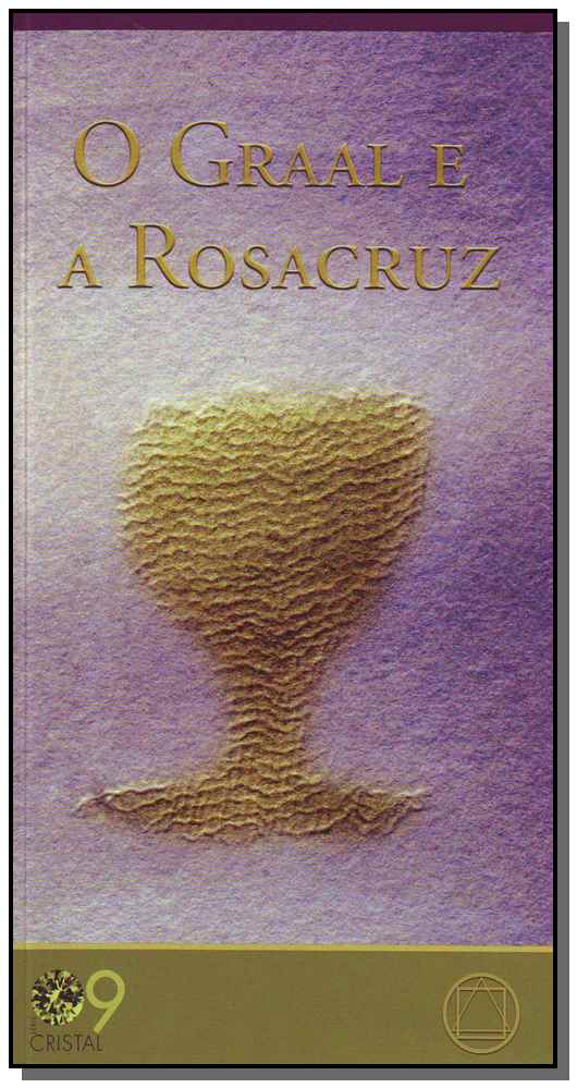 Graal e a Rosacruz,o