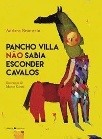 Pancho Villa Não Sabia Esconder Cavalos