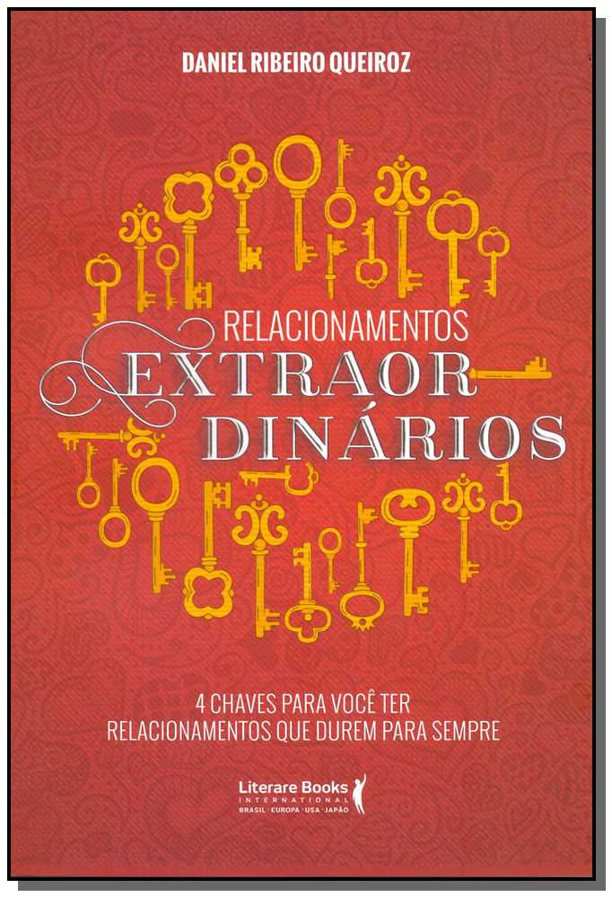 Relacionamentos Extraordináriosx4 Chaves para Você Ter Relacionamentos que Durem para Sempre