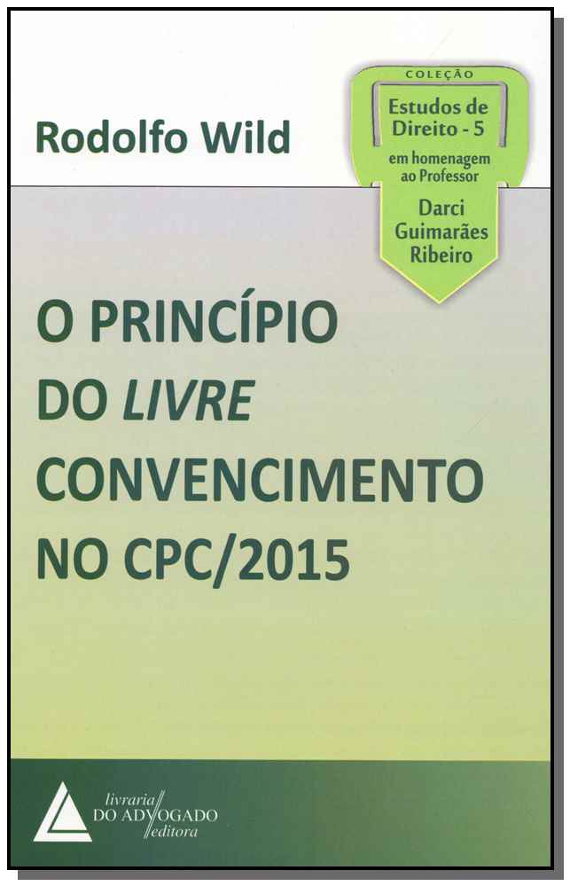 O Princípio do Livre Convencimento no Cpc/2015