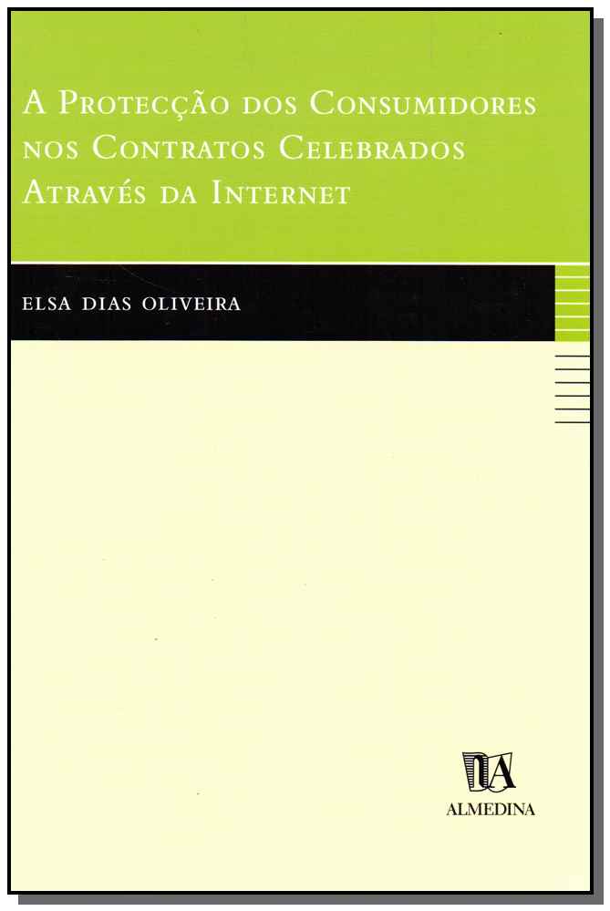 Protecção dos Consumidores nos Contratos Celebrados Através da Internet, a