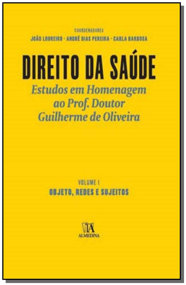 Direito da Saúde - Objeto, Redes e Sujeitos - Vol. I