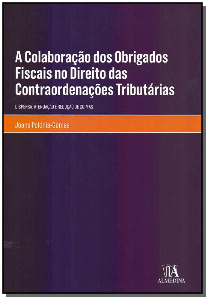 A Colaboração dos Obrigados Fiscais no Direito das Contraordenações Tributárias - 01ed/18