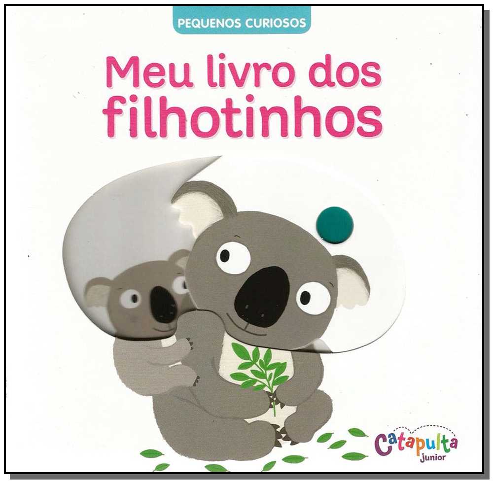 Pequenos Curiosos - Meu Livro dos Filhotinhos