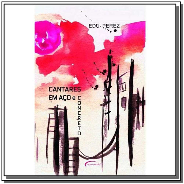 Capa do livro Cantares em Aço e Concreto, de Edu Perez