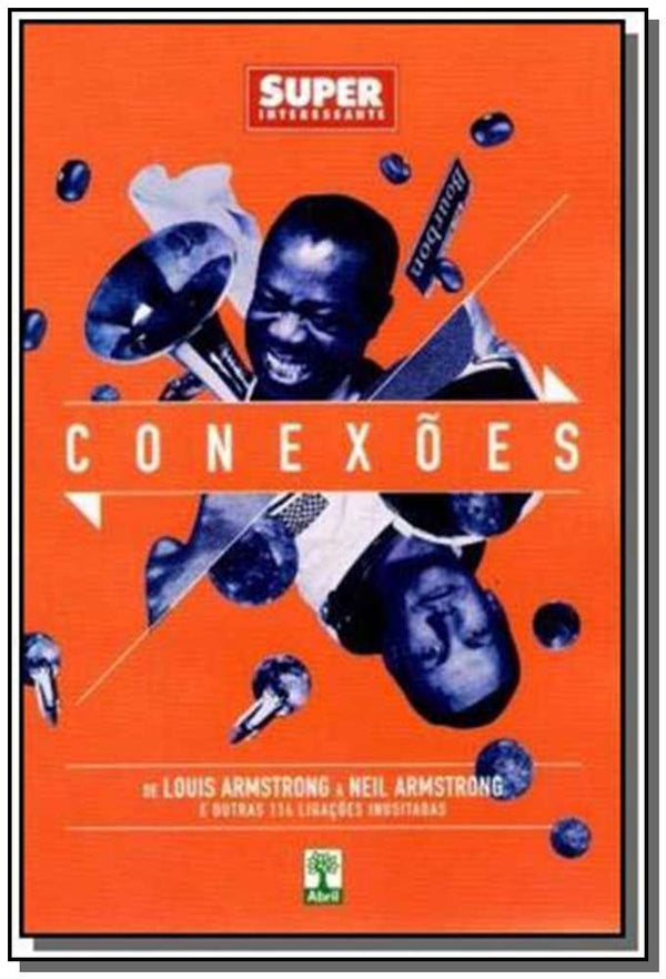 Capa do livro Conexões - De Louis Armstrong a Neil Armstrong, de Equipe Super Interessante