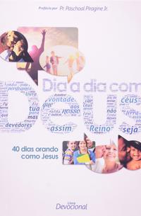 Capa do livro Dia a Dia com Deus - 40 Dias Orando Como Jesus, de Editora Publicacoes Rbc