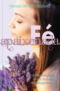 Capa do livro Fé Apaixonada, de Jennie Afman Dimkoff