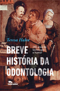 Capa do livro Breve História da Odontologia, de Teresa Hahn