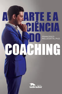 Arte e a Ciência do Coaching, a