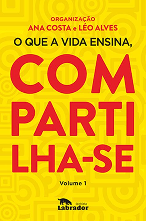 Capa do livro Que a Vida Ensina, Compartilha-Se, o, de Leo Alves, Ana Costa