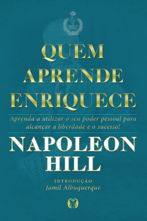 Capa do livro Quem Aprende Enriquece, de Napoleon Hill