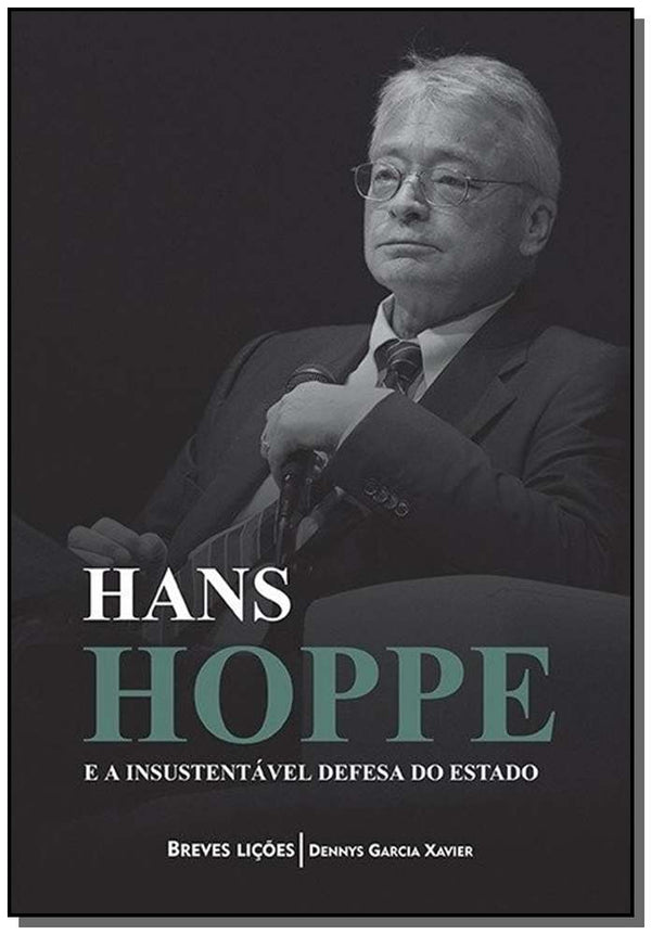Capa do livro Hans Hoppe e a Insustentável Defesa do Estado, de Hans Hoppe