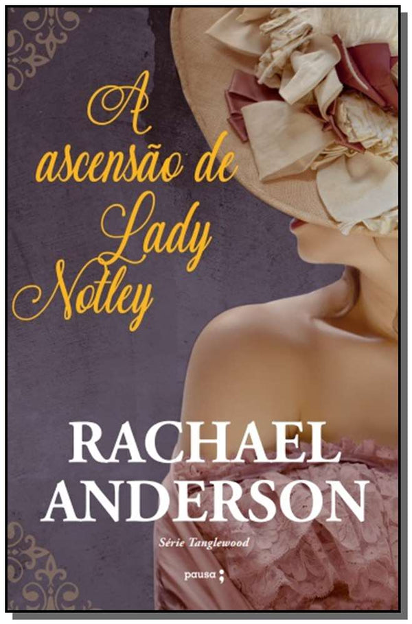 Capa do livro A Ascensão de Lady Notley, de Rachael Anderson