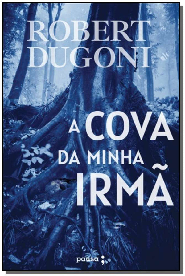 Capa do livro A Cova da Minha Irmã, de Robert Dugoni