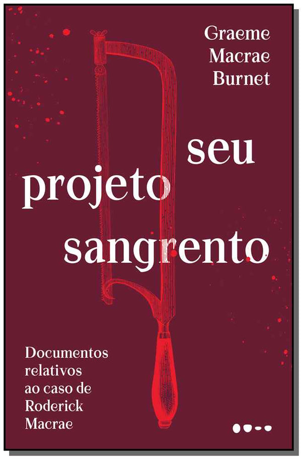 Capa do livro Seu Projeto Sangrento, de Graeme Macrae Burnet