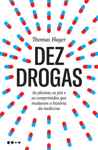 Capa do livro Dez Drogas, de Thomas Hager
