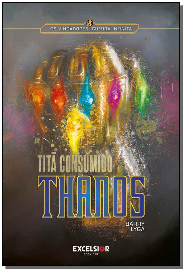 Capa do livro Vingadores, os - Guerra Infinita - Thanos - Titã Consumido, de Barry Liga
