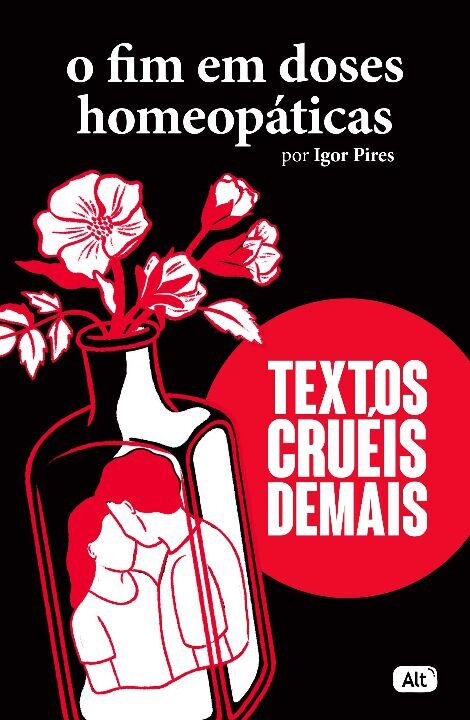 Textos Cruéis Demais - O Fim em Dose Homeopáticas