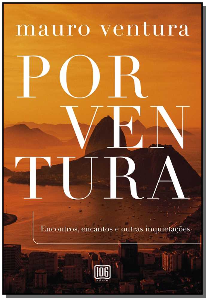 Porventura: Encontros, Encantos e Outras Informações