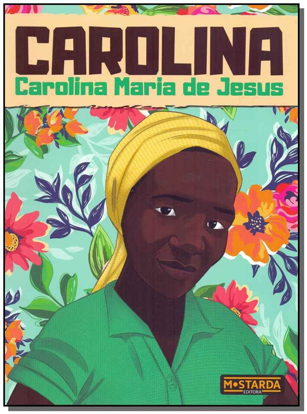 Capa do livro Carolina - Carolina Maria de Jesus, de Orlando Nilha