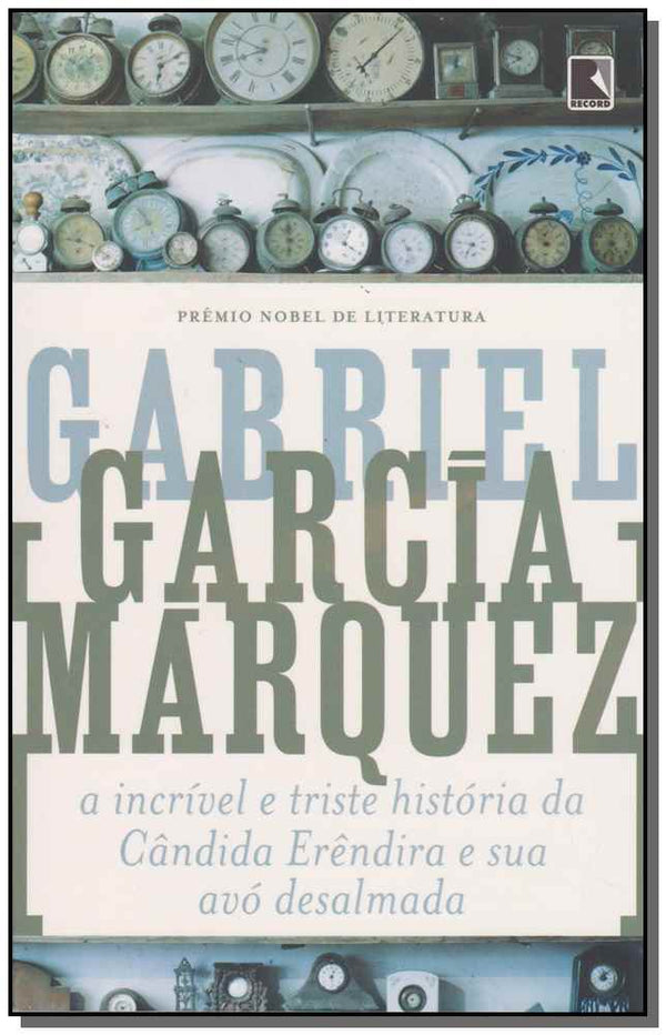 Capa do livro Incrível e Trsite História da Cândida Erêndira e Sua Avó Desalmada, a, de Gabriel Garcia Marquez