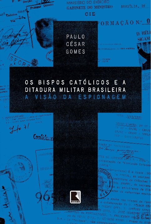 Capa do livro Os Bispos Católicos e a Ditadura Militar Brasileira, de Paulo Cesar Gomes